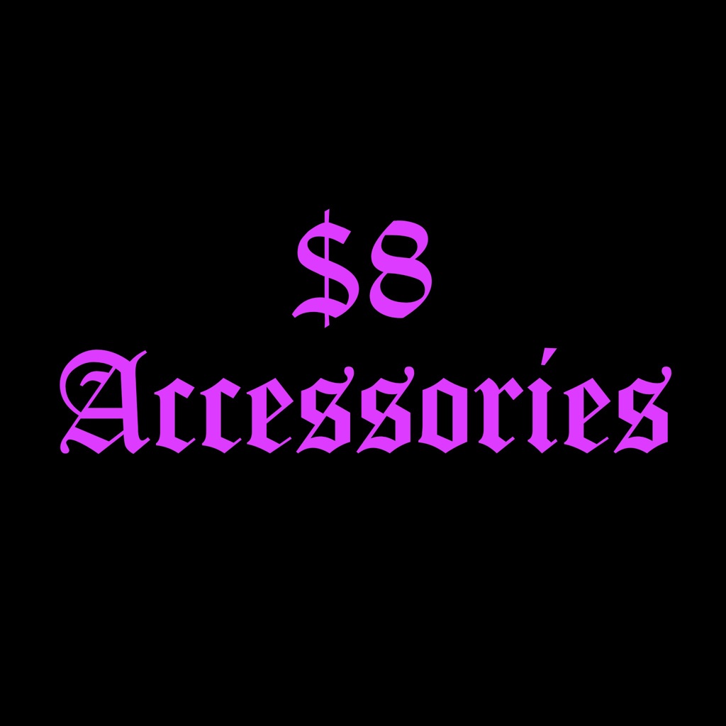 $8 Accessories